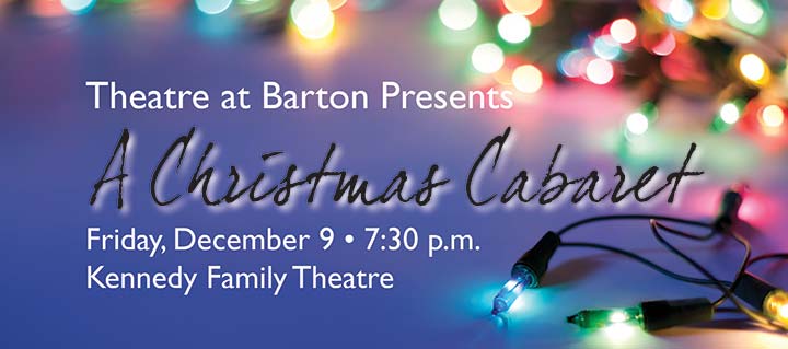 Featured image for post: Theatre at Barton Presents:        A Christmas Cabaret on Dec. 9
